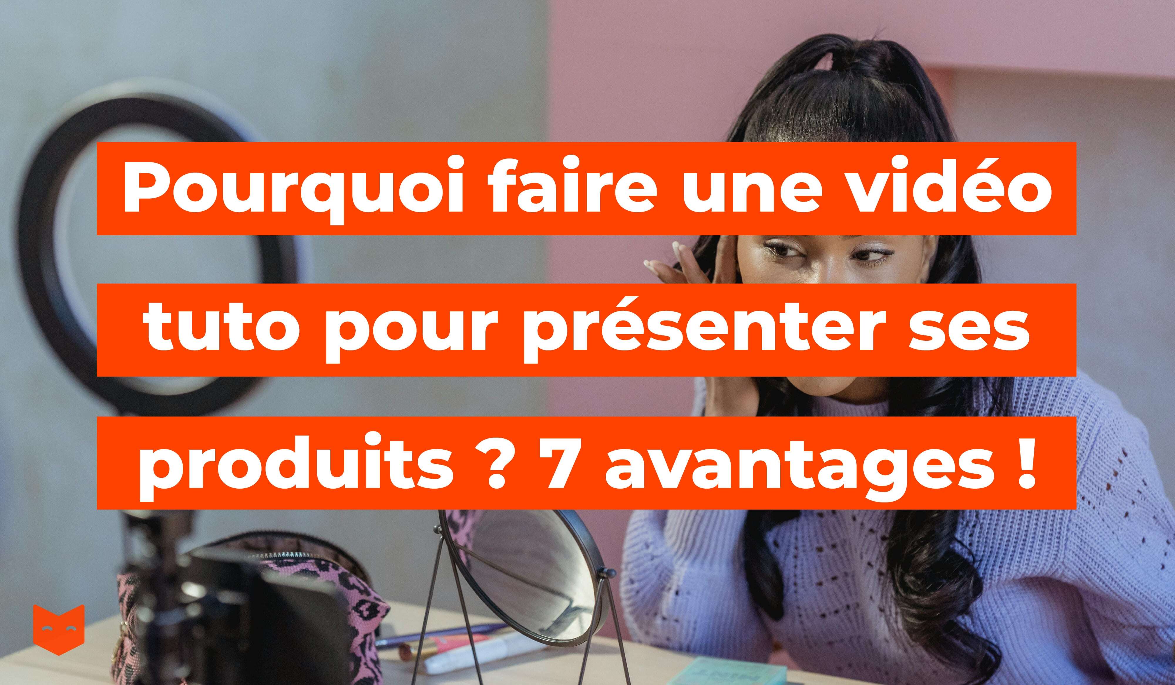 Comment Faire Une Belle Video De Présentation D'un Produit